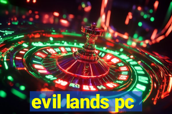 evil lands pc